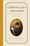 Chronicles of Wonder - The Story Formed Life of C S Lewis - Tales of Boldness and Faith 